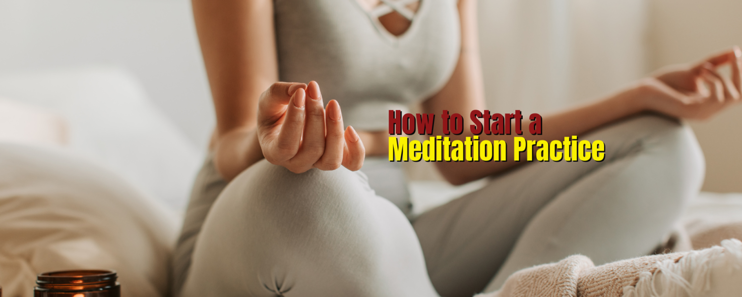 How to Start a Meditation Practice