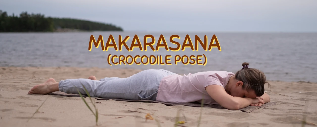 Makarasana (Crocodile Pose) – Steps, Benefits & Relaxation Guide