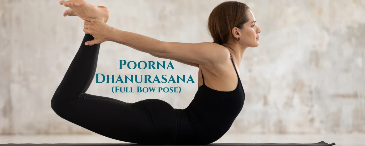 Poorna Dhanurasana (Full Bow Pose): Steps, Benefits, and Practice Guide