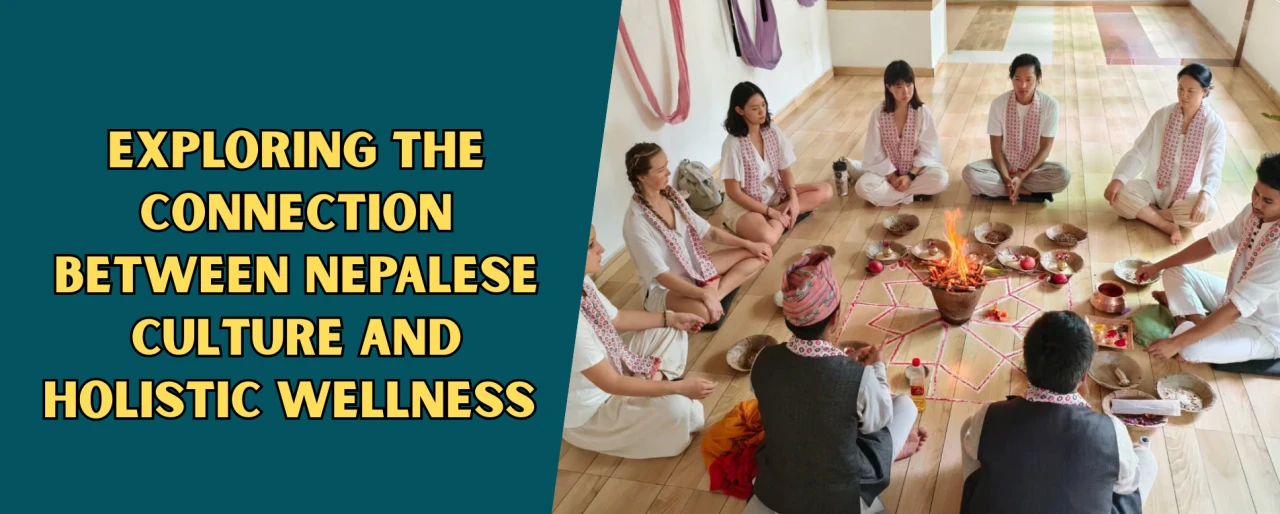 Explore the connection between nepalese culture and holistic wellness