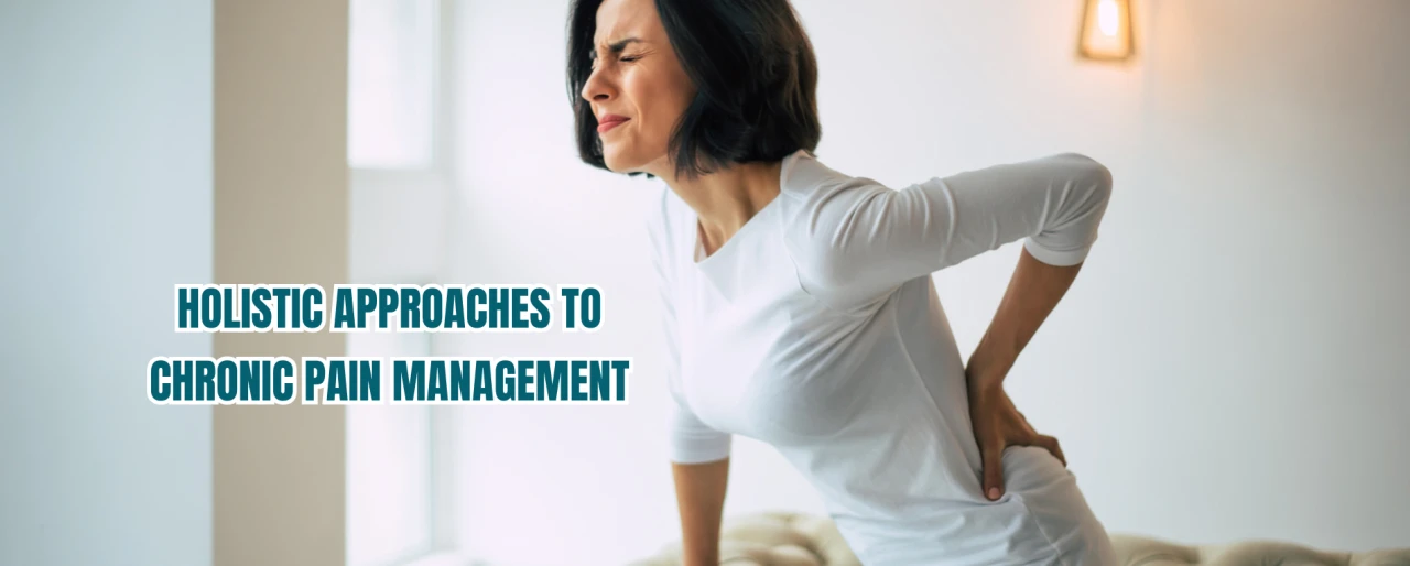 Holistic Approach to Chronic Pain Management