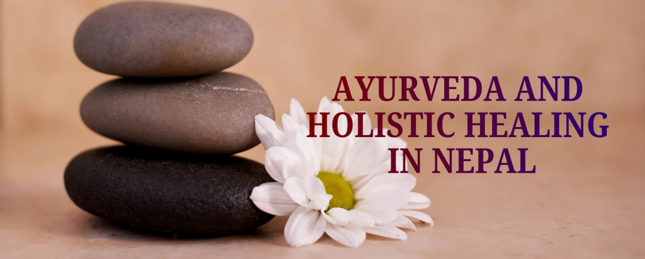 Ayurvedic and Holistic Healing in Nepal